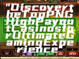 "Discover the Top PNG High Payout Casinos for Ultimate Gaming Experience"