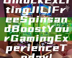 Unlock Exciting JILI Free Spins and Boost Your Gaming Experience Today!