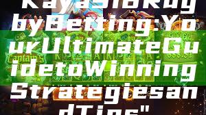 "Kaya918 Rugby Betting: Your Ultimate Guide to Winning Strategies and Tips"