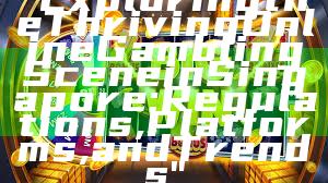 "Exploring the Thriving Online Gambling Scene in Singapore: Regulations, Platforms, and Trends"