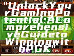 "Unlock Your Gaming Potential: A Comprehensive Guide to Winning with PGK"