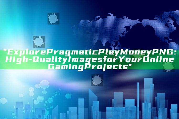 "Explore Pragmatic Play Money PNG: High-Quality Images for Your Online Gaming Projects"
